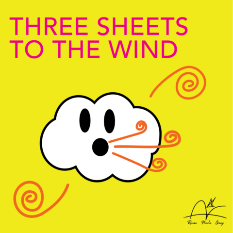 Three Sheets To The Wind