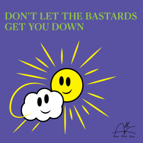 don'tletthebastardsgetyoudown